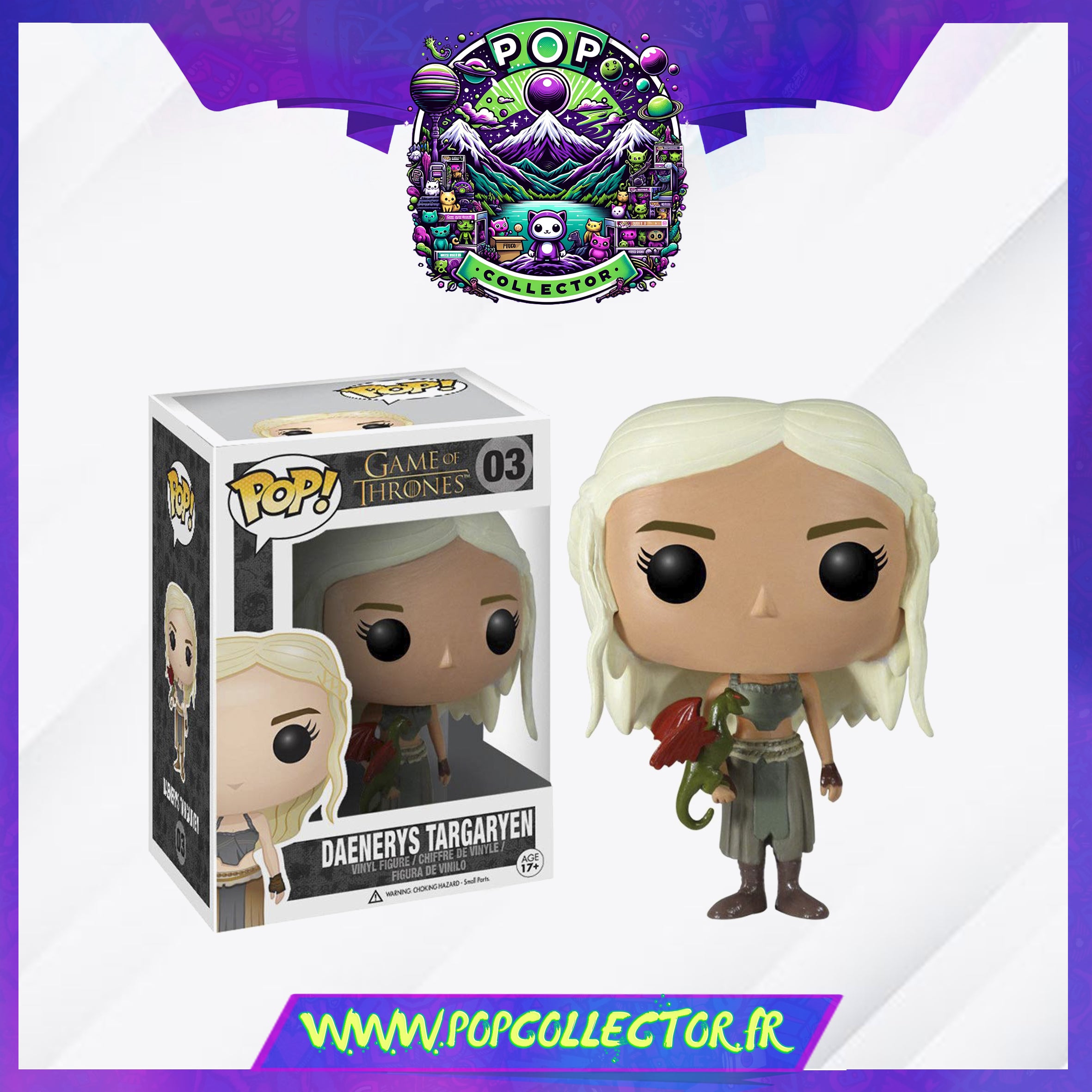 Funko Pop GOT Game Of Thrones 03 Daenerys Targaryen – Pop Collector /  Magasin Funko Pop \u0026 Loungefly